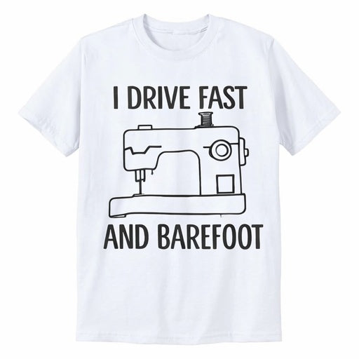 I Drive Fast and Barefoot T-Shirt
