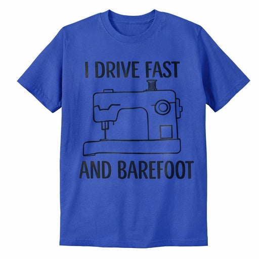 I Drive Fast and Barefoot T-Shirt